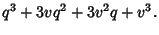 $\displaystyle q^3+3vq^2+3v^2q+v^3.$